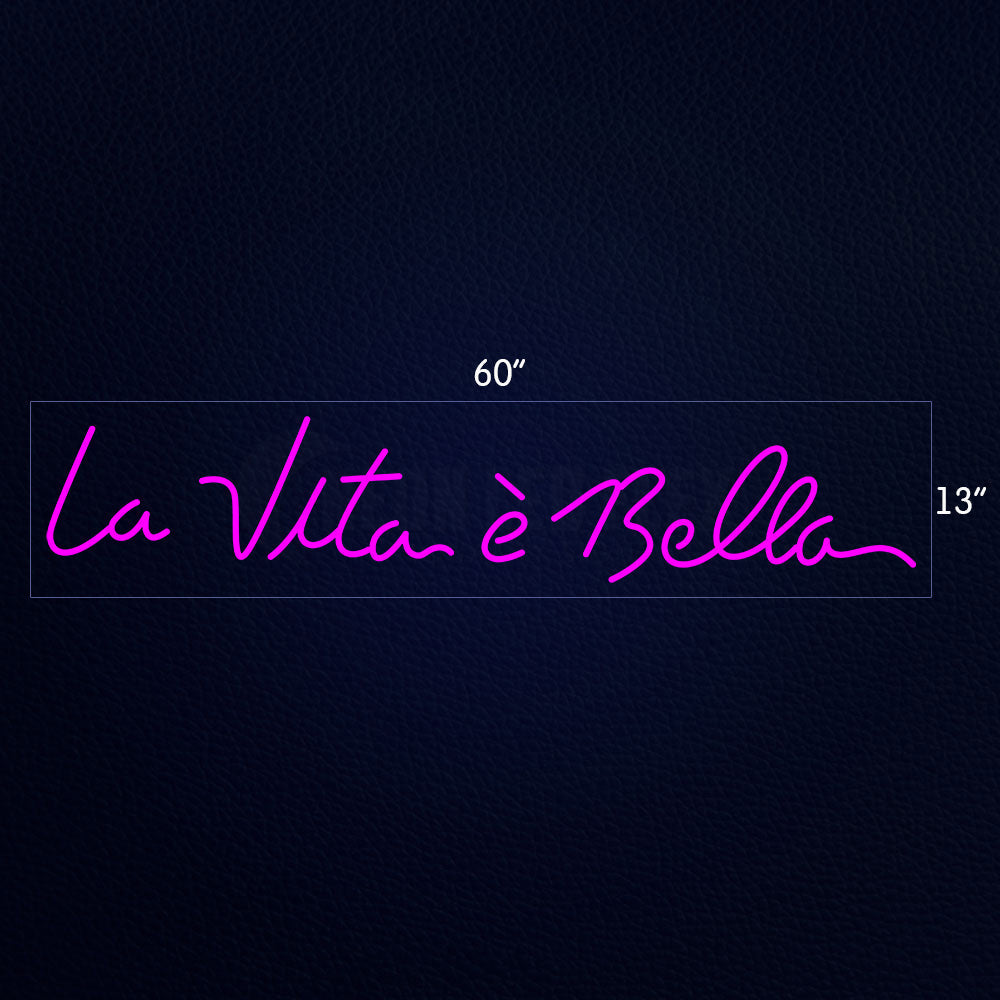 Custom La Vita E Bella Big 60" x 13" LED Neon Sign