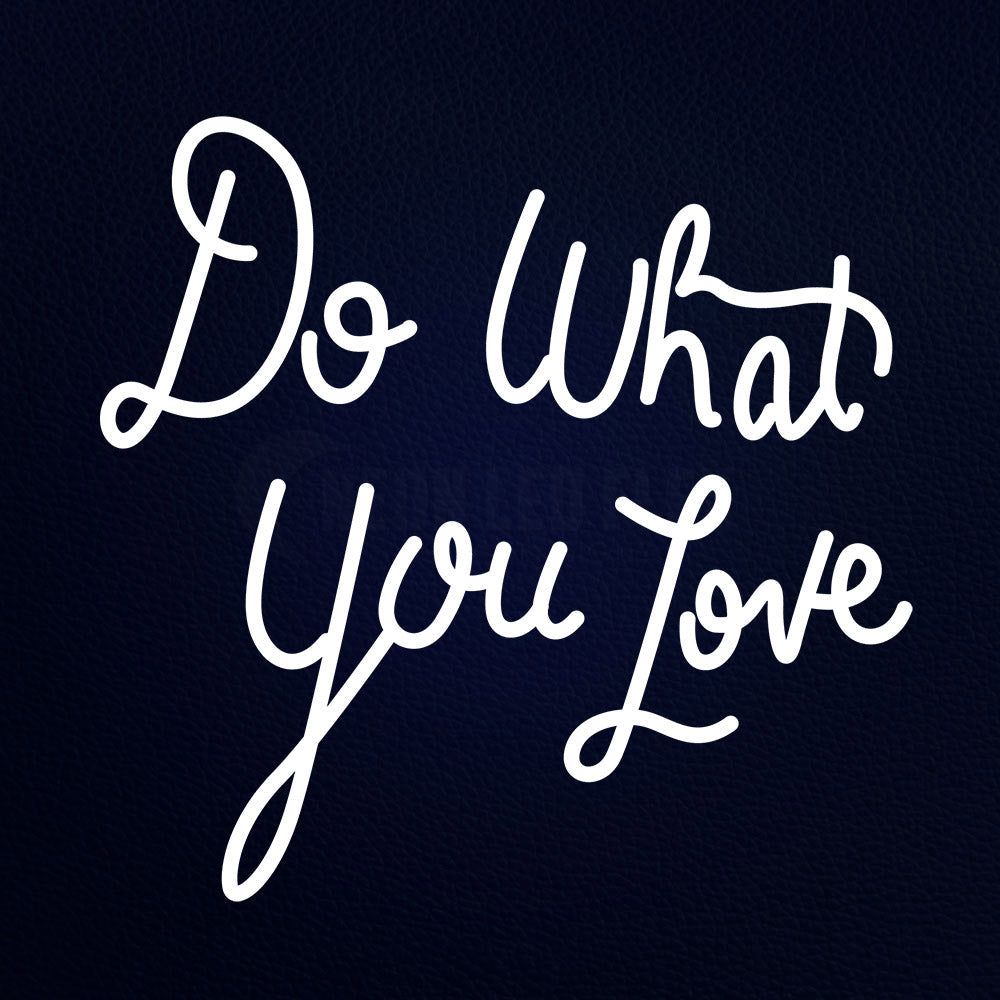 Do What You Love 24" x 24" LED Neon Sign