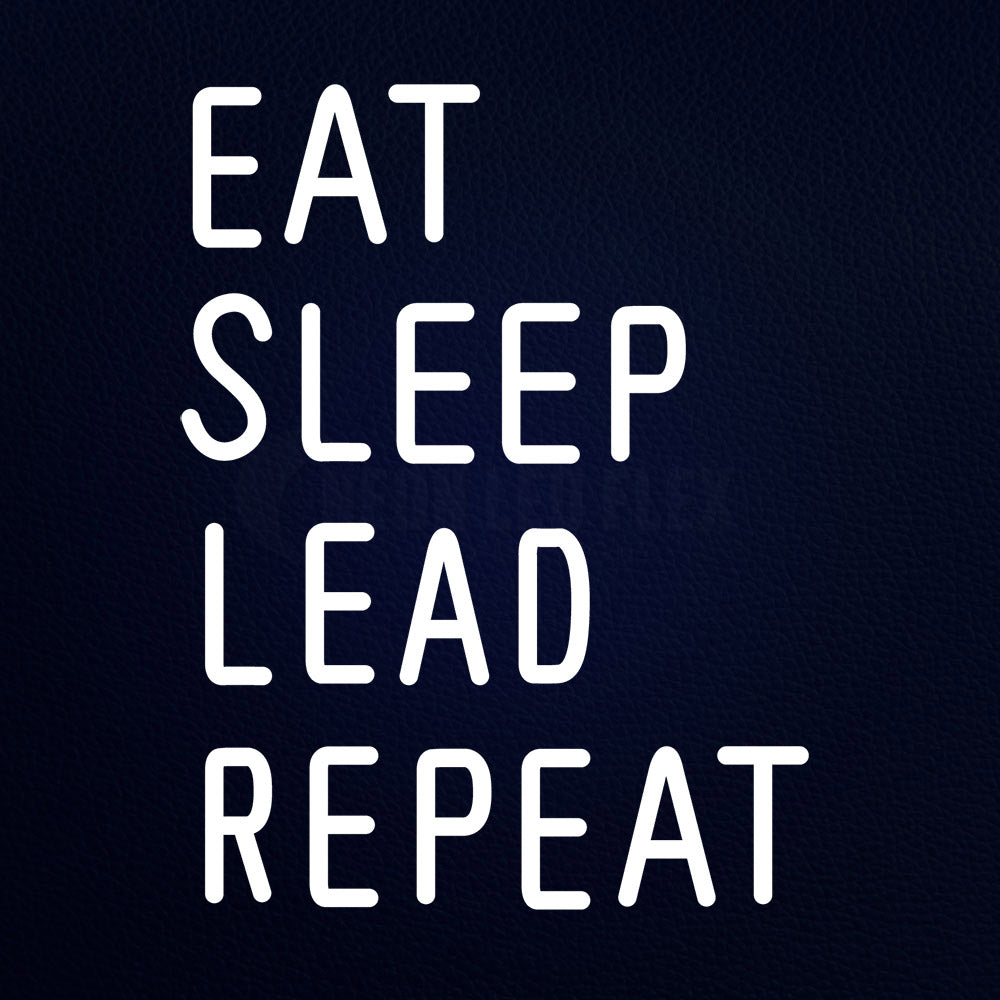 Eat Sleep Lead Repeat 15" x 19" LED Neon Sign