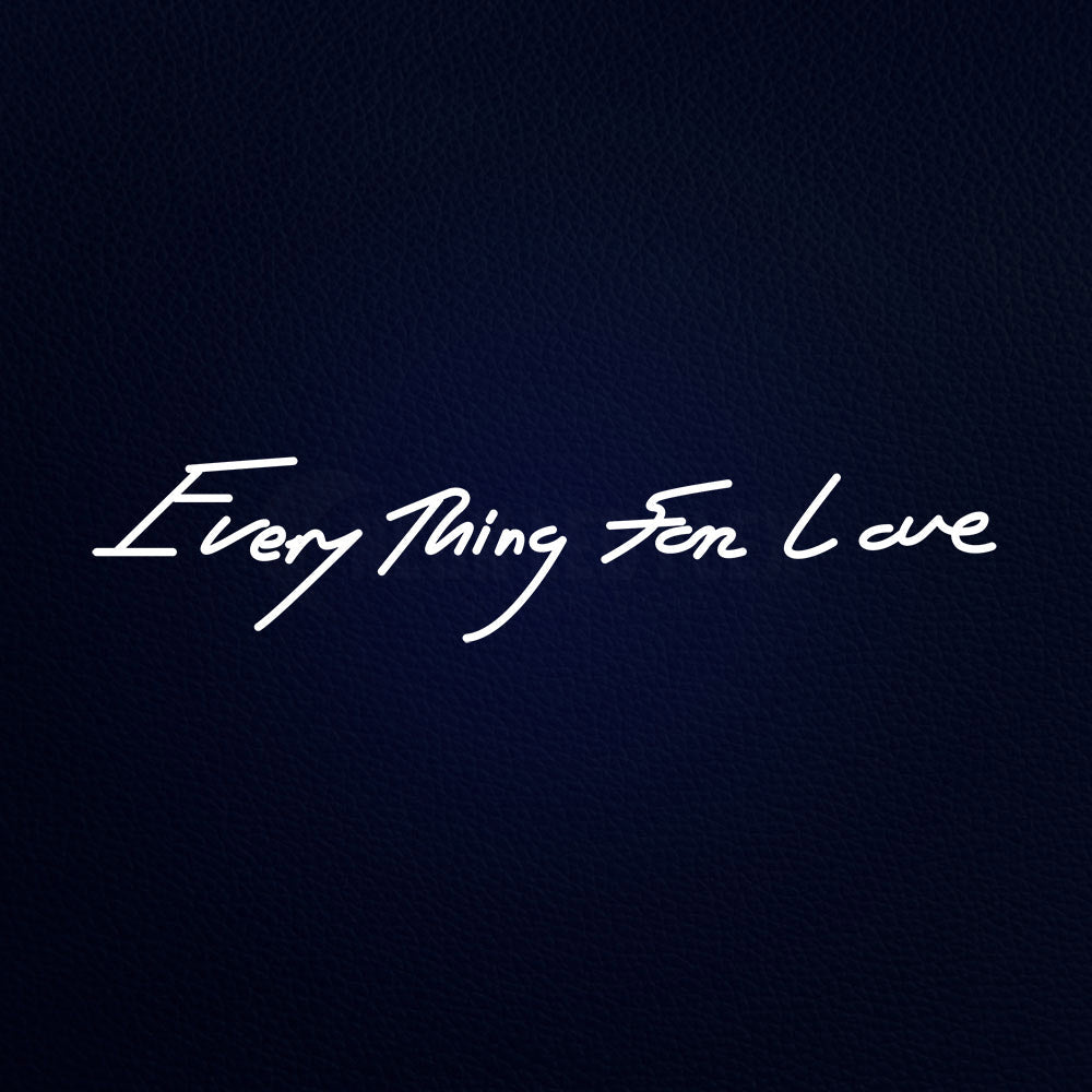 Every Thing For Love 32" x 8" LED Neon Sign