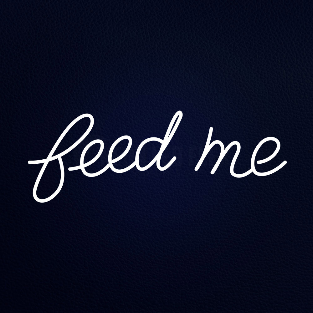 Feed Me 13" x 32" LED Neon Sign