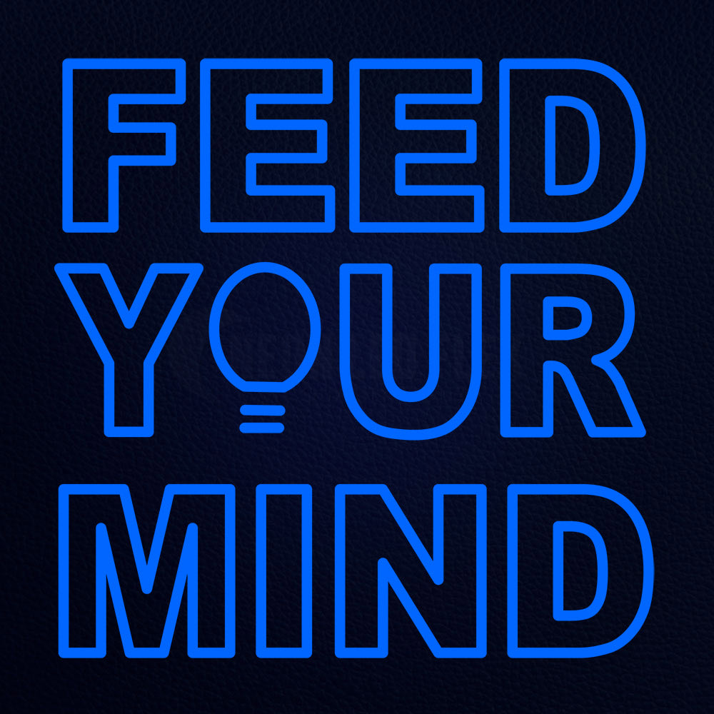Feed Your Mind 24" x 24" LED Neon Sign