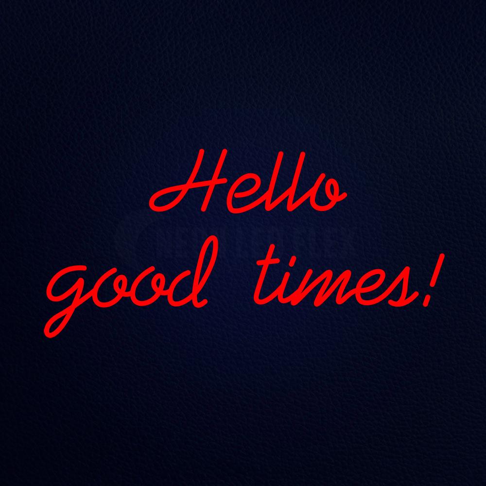 Hello Good Times 37" x 20" LED Neon Sign