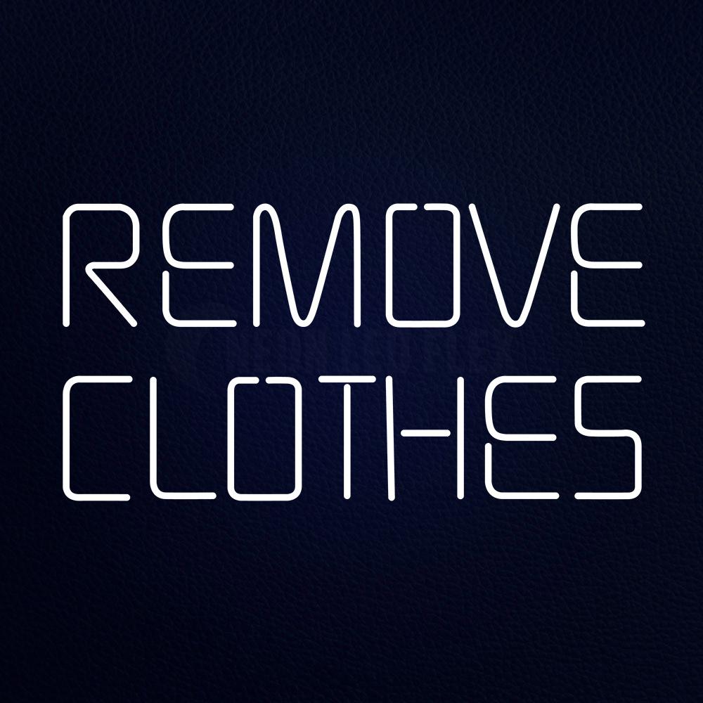 Remove Clothes 20" x 37" LED Neon Sign