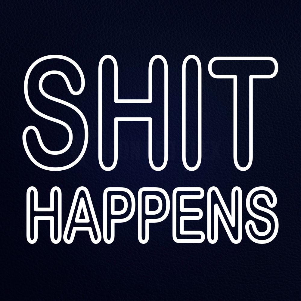 Shit Happens 31" x 24" LED Neon Sign