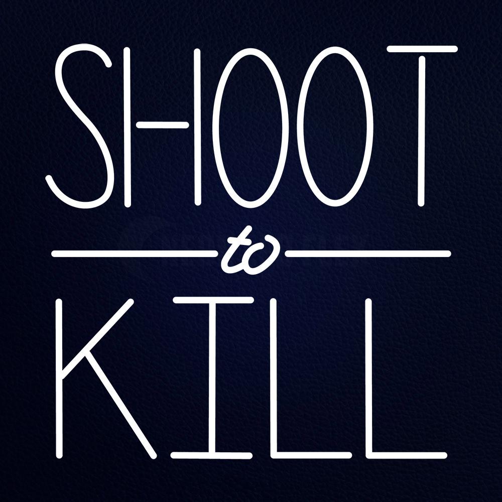 Shoot to Kill 24" x 24" LED Neon Sign