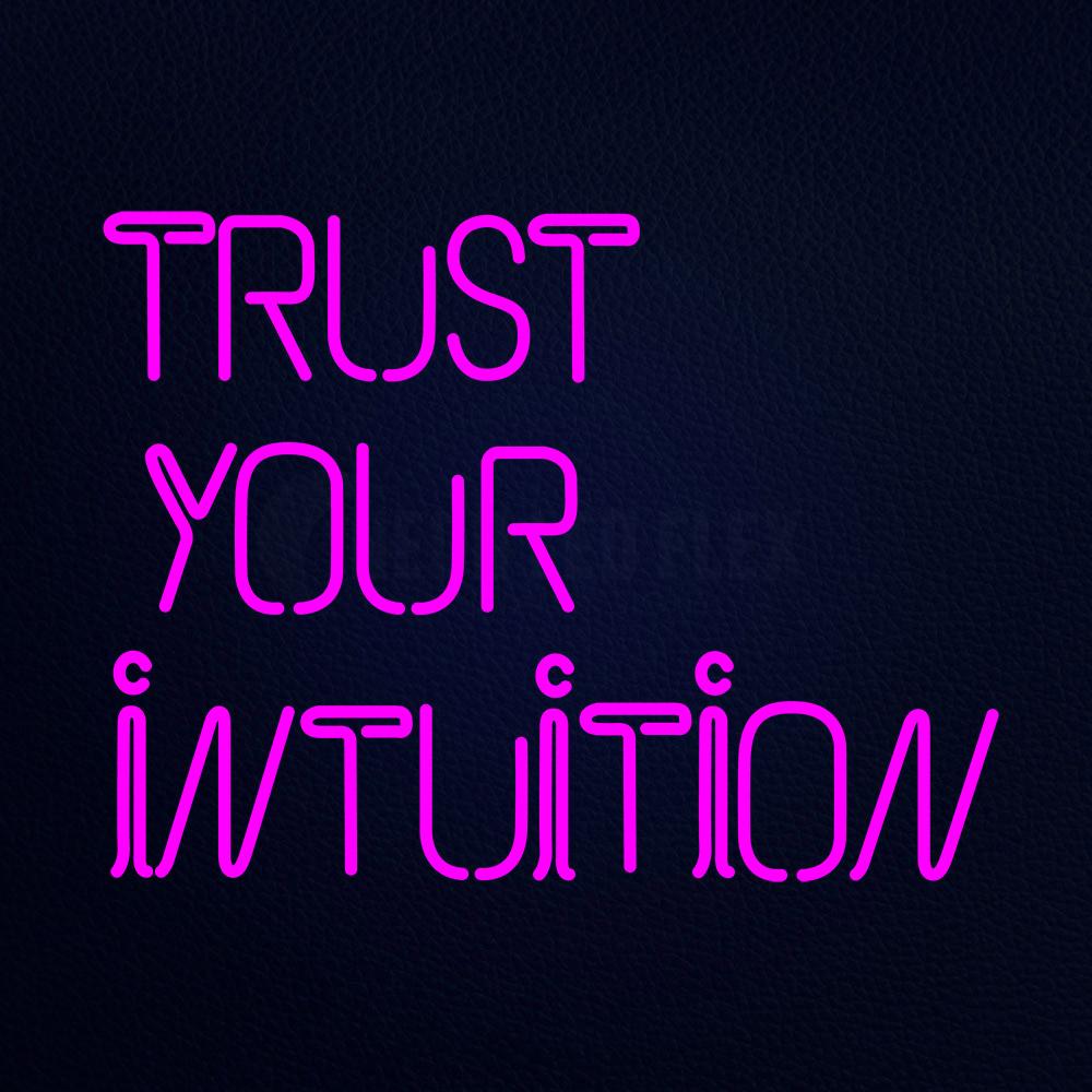 Trust Your Intuition 31" x 24" LED Neon Sign
