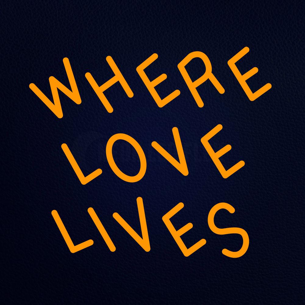 Where Love Lives 18" x 16" LED Neon Sign