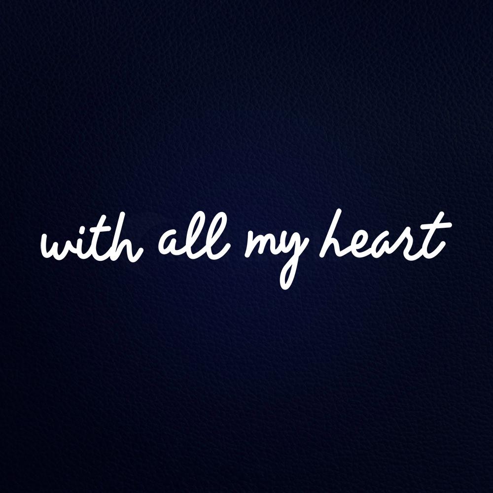 With All My Heart 32" x 8" LED Neon Sign