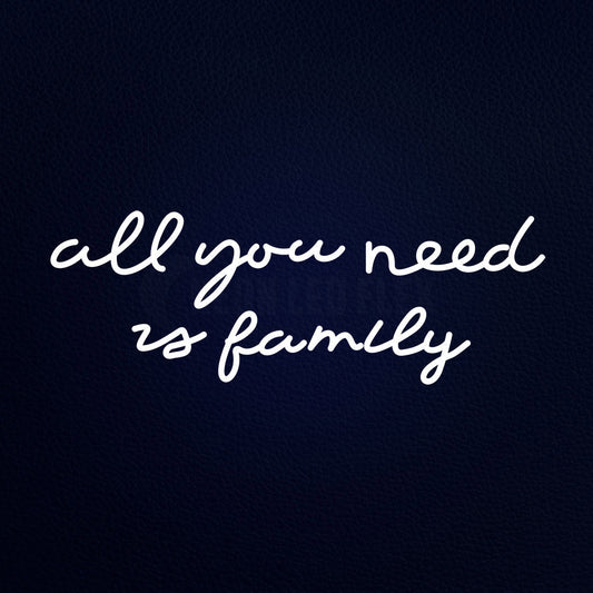 All You Need Is Family 32" x 13" LED Neon Sign