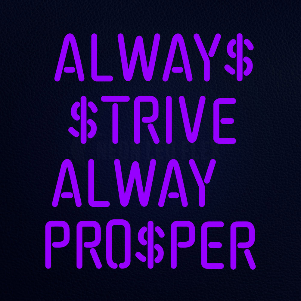 Always Strive Always Prosper Real Glass 16" x 18" LED Neon Sign