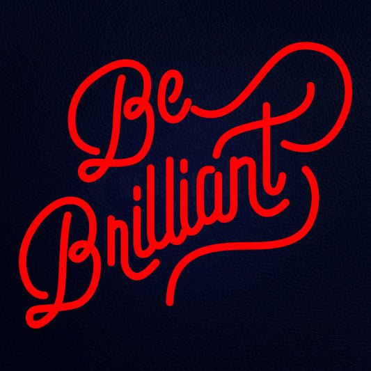 Be Brilliant 18" x 16" LED Neon Sign