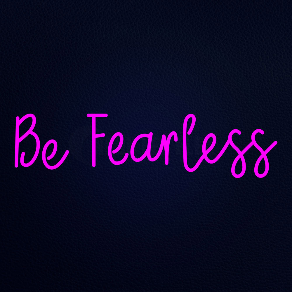 Be Fearless 32" x 10" LED Neon Sign