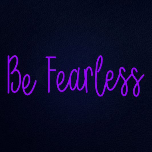 Be Fearless 32" x 13" LED Neon Sign