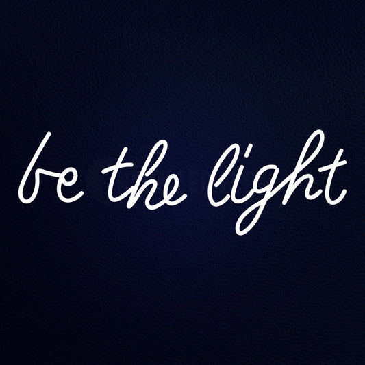 Be The Light 32" x 13" LED Neon Sign