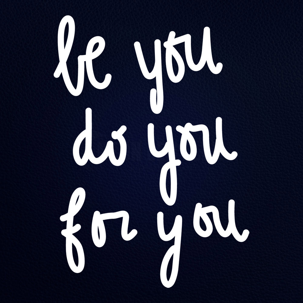Be You Do You For You 14" x 19" LED Neon Sign