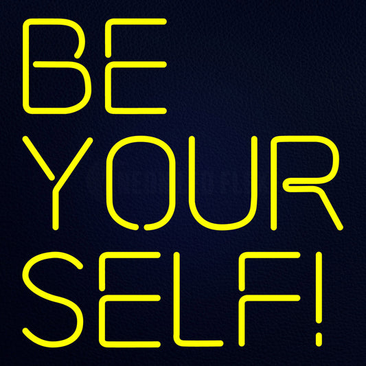 Be Your Self 24" x 24" LED Neon Sign