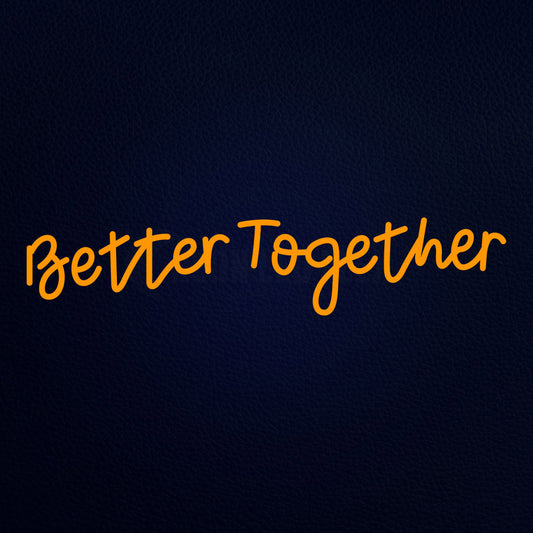 Better Together 32" x 8" LED Neon Sign