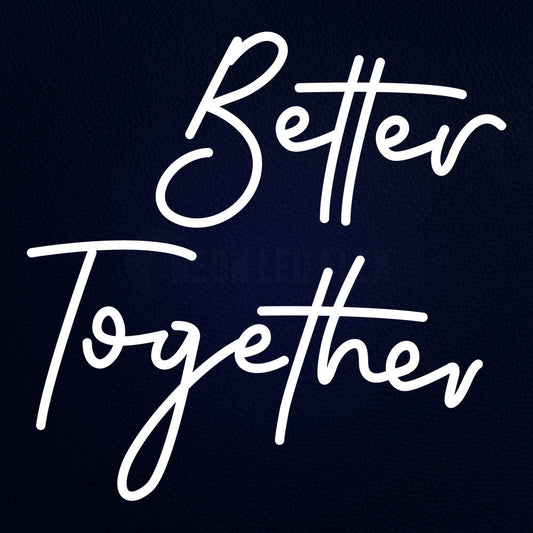 Better Together 24" x 24" LED Neon Sign