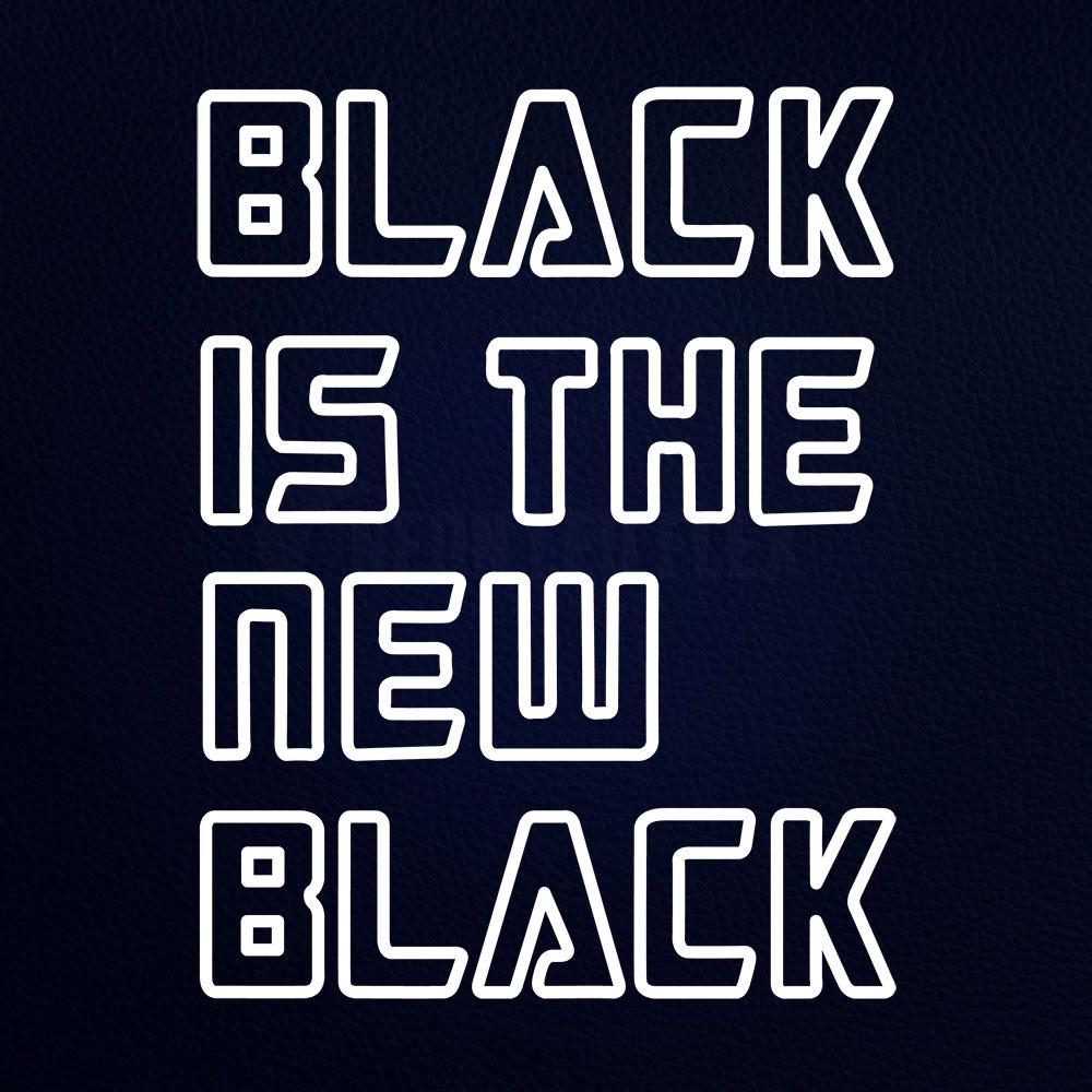 Black is the New Black 24" x 31" LED Neon Sign
