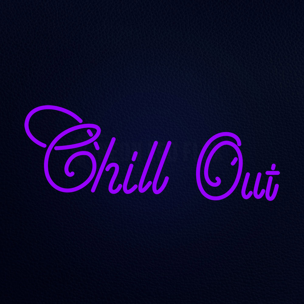 Chill Out 10" x 24" LED Neon Sign