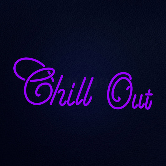 Chill Out 10" x 24" LED Neon Sign