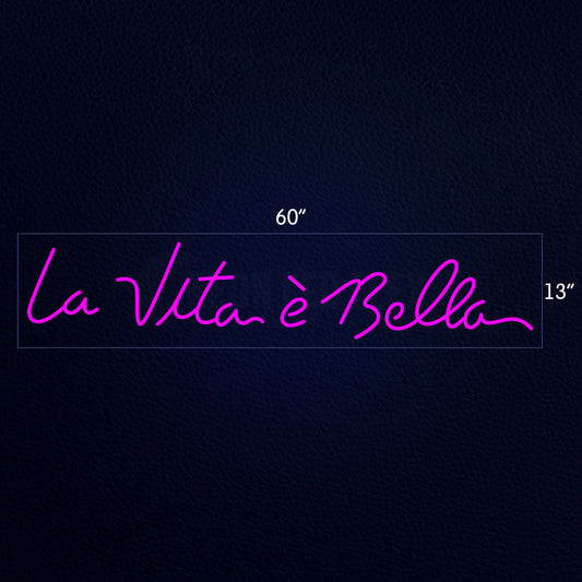 Custom La Vita E Bella Big 60" x 13" LED Neon Sign