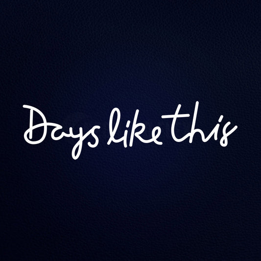 Days Like This Glass 32" x 10" LED Neon Sign