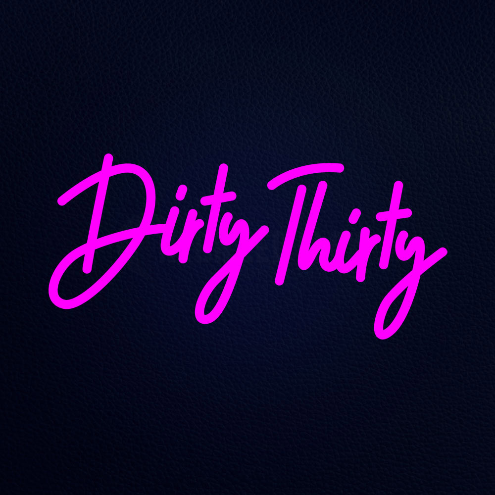 Dirty Thirty 19" x 10" LED Neon Sign
