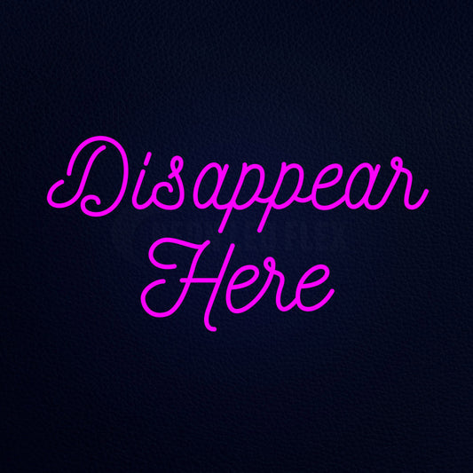 Disappear Here 37" x 20" LED Neon Sign