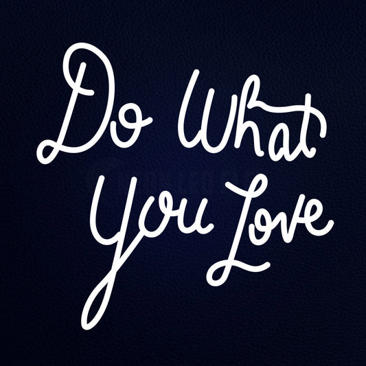Do What You Love 24" x 24" LED Neon Sign