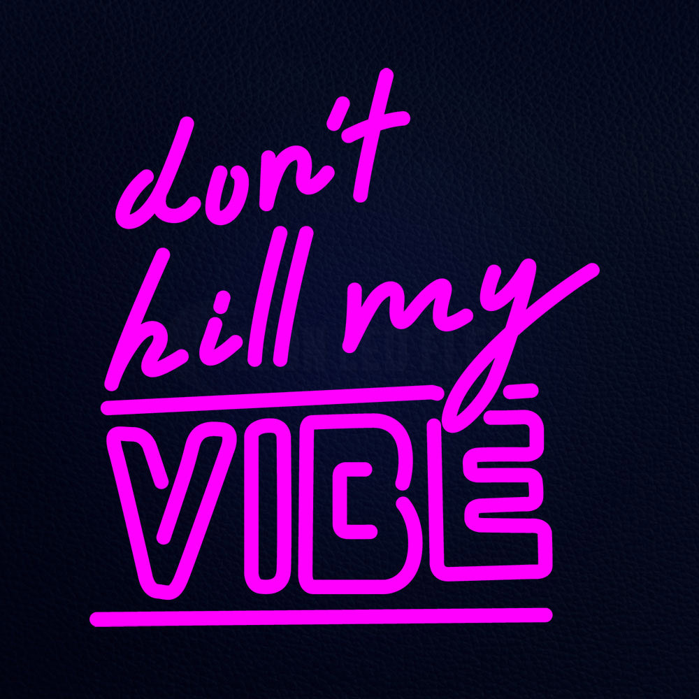 Dont Hill My Vibe 16" x 17" LED Neon Sign