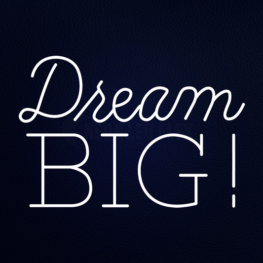 Dream Big 24" x 17" LED Neon Sign