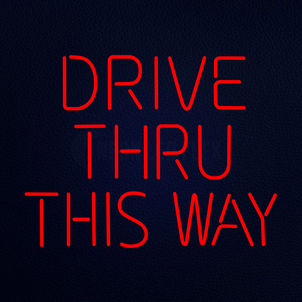 Drive Thru This Way 31" x 24" LED Neon Sign