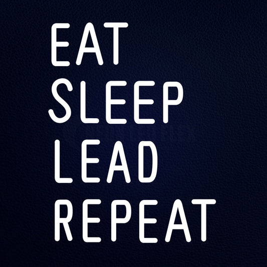 Eat Sleep Lead Repeat 15" x 19" LED Neon Sign