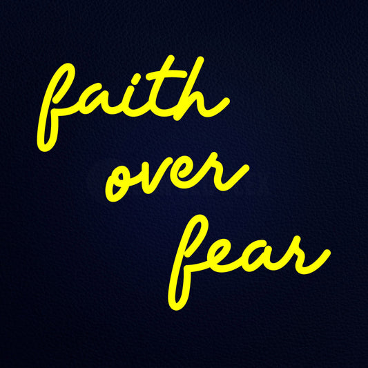 Faith Over Fear Real 18" x 16" LED Neon Sign