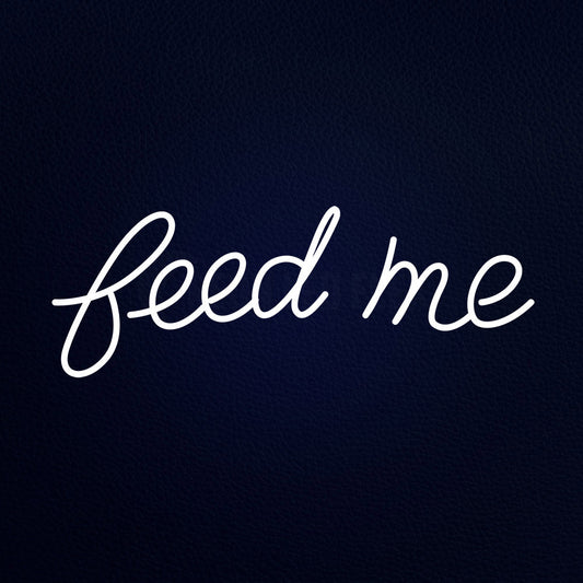 Feed Me 13" x 32" LED Neon Sign