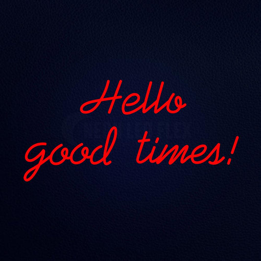 Hello Good Times 37" x 20" LED Neon Sign
