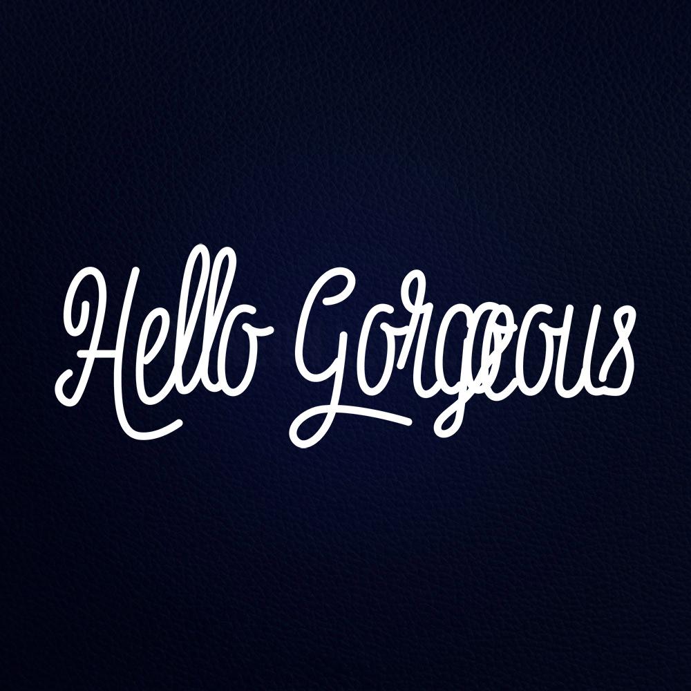Hello Gorgeous 32" x 13" LED Neon Sign