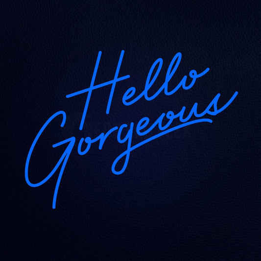 Hello Gorgeous 24" x 31" LED Neon Sign