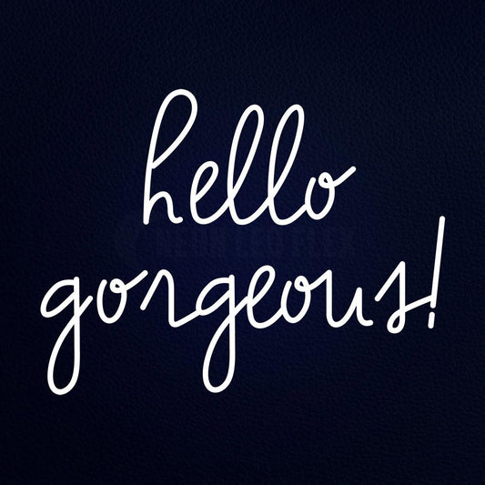 Hello Gorgeous 31" x 24" LED Neon Sign