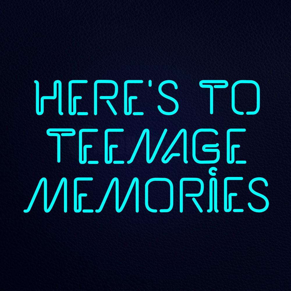 Heres to Teenage Memories 30" x 17" LED Neon Sign