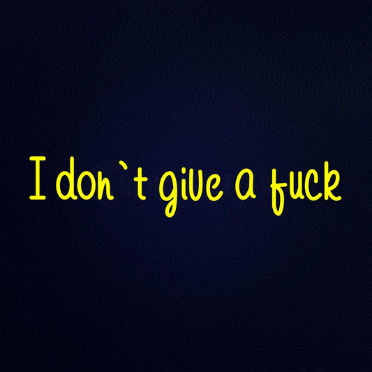 I Dont Give a Fuck 32" x 8" LED Neon Sign