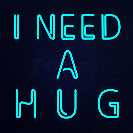 I Need a Hug 24" x 24" LED Neon Sign