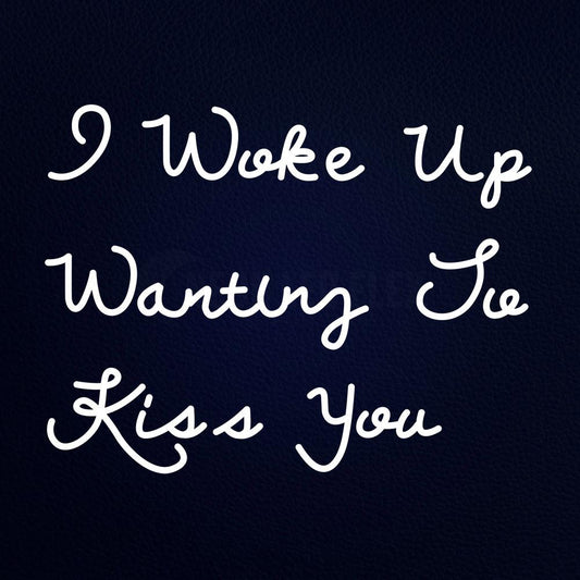 I Woke Up Wanting to Kiss You 31" x 24" LED Neon Sign