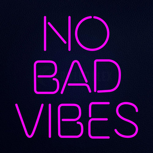 No Bad Vibes 24" x 24" LED Neon Sign