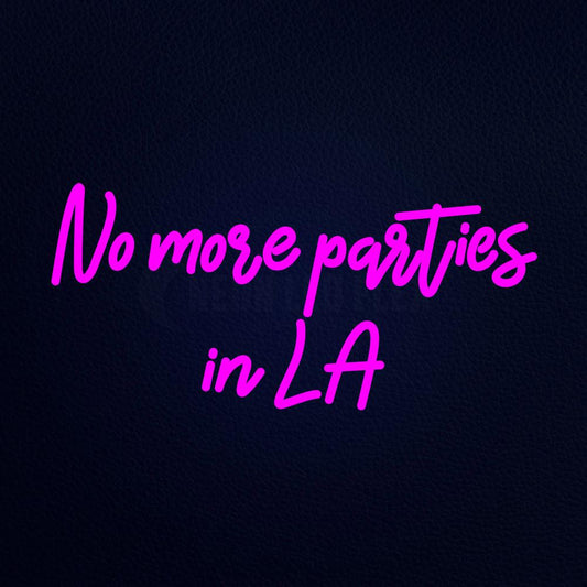 No More Partles in La 24" x 12" LED Neon Sign