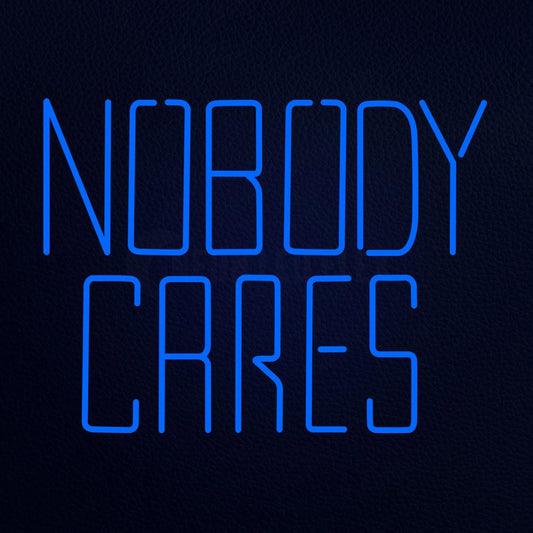 Nobody Cares 31" x 24" LED Neon Sign