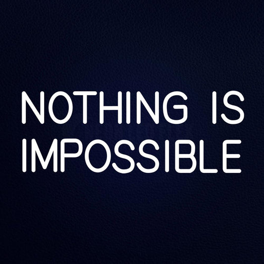 Nothing is Impossible 24" x 10" LED Neon Sign