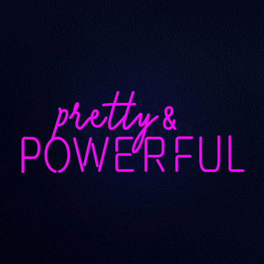 Pretty and Powerful 13" x 32" LED Neon Sign